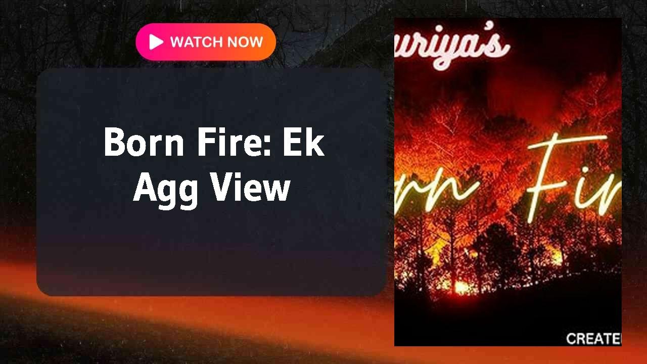 Born Fire: Ek Agg