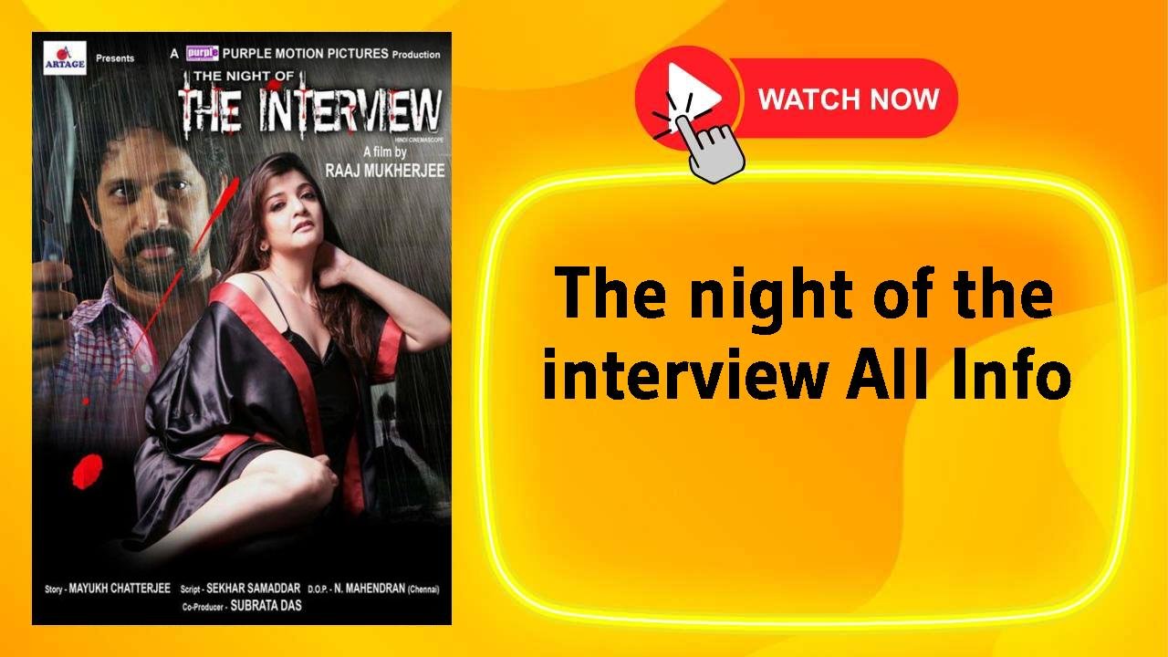 The night of the interview