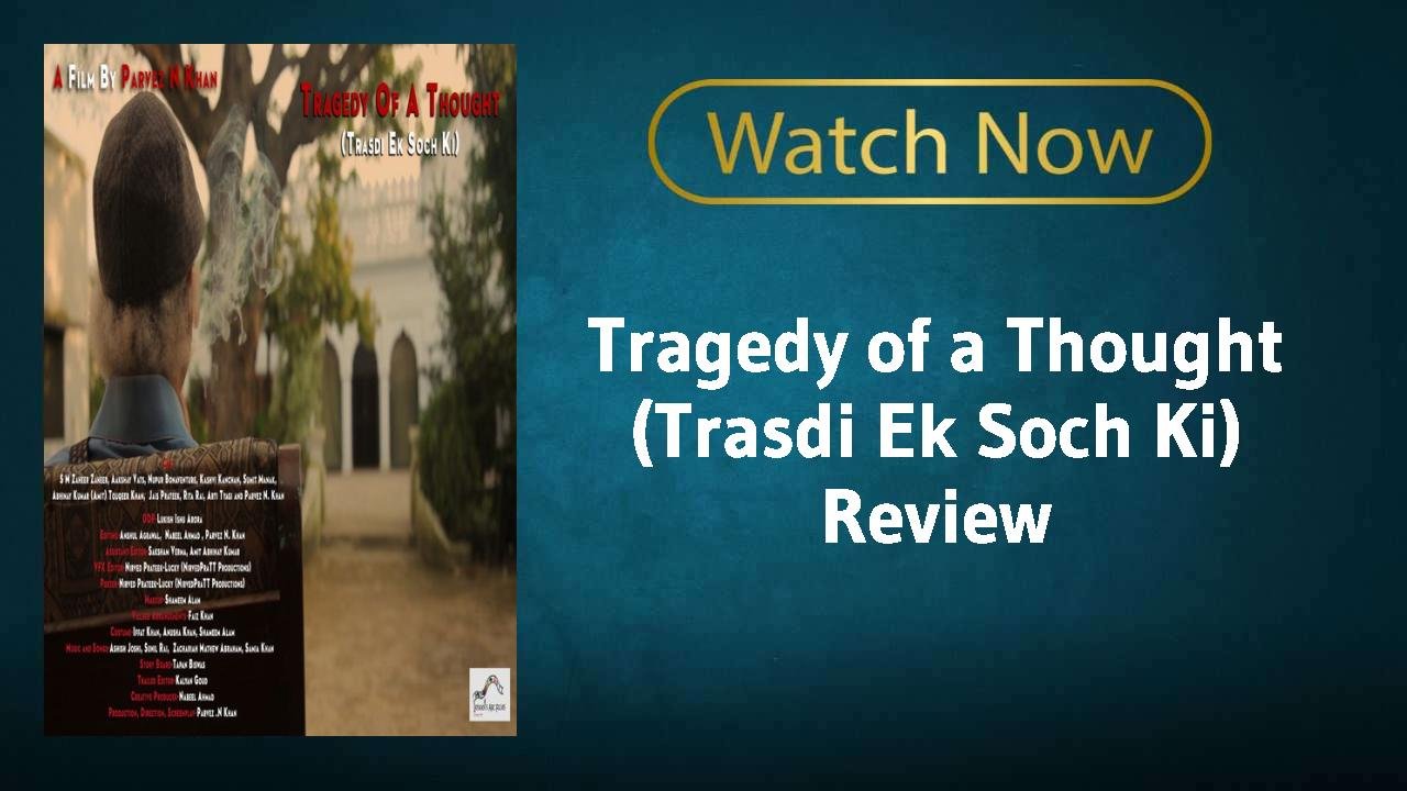 Tragedy of a Thought (Trasdi Ek Soch Ki)